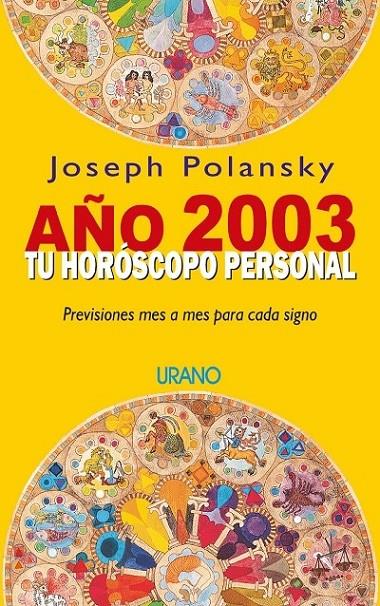 TU HOROSCOPO PERSONAL AÑO 2003 | 9788479535018 | POLANSKY, JOSEPH | Librería Castillón - Comprar libros online Aragón, Barbastro