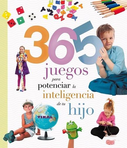 365 juegos para potenciar la inteligencia de tu hijo | 9788499282893 | Varios autores | Librería Castillón - Comprar libros online Aragón, Barbastro