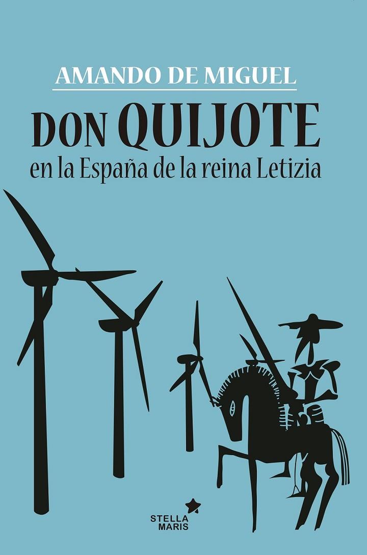 Don Quijote en la España de la reina Letizia | 9788416541454 | de Miguel Rodríguez, Amando | Librería Castillón - Comprar libros online Aragón, Barbastro