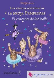 Las mágicas aventuras de la bruja Pamplinas: El concurso de los trolls | 9788412619089 | Luz, Sergio | Librería Castillón - Comprar libros online Aragón, Barbastro