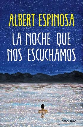 La noche que nos escuchamos | 9788466373050 | Espinosa, Albert | Librería Castillón - Comprar libros online Aragón, Barbastro