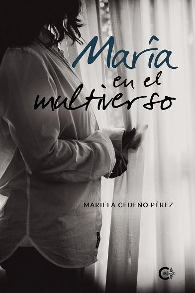 María en el multiverso | 9788417234058 | Cedeno Pérez, Mariela | Librería Castillón - Comprar libros online Aragón, Barbastro