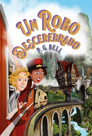 Tren a lugares imposibles 2. Un robo descerebrado | 9788427218970 | BELL, P.G. | Librería Castillón - Comprar libros online Aragón, Barbastro