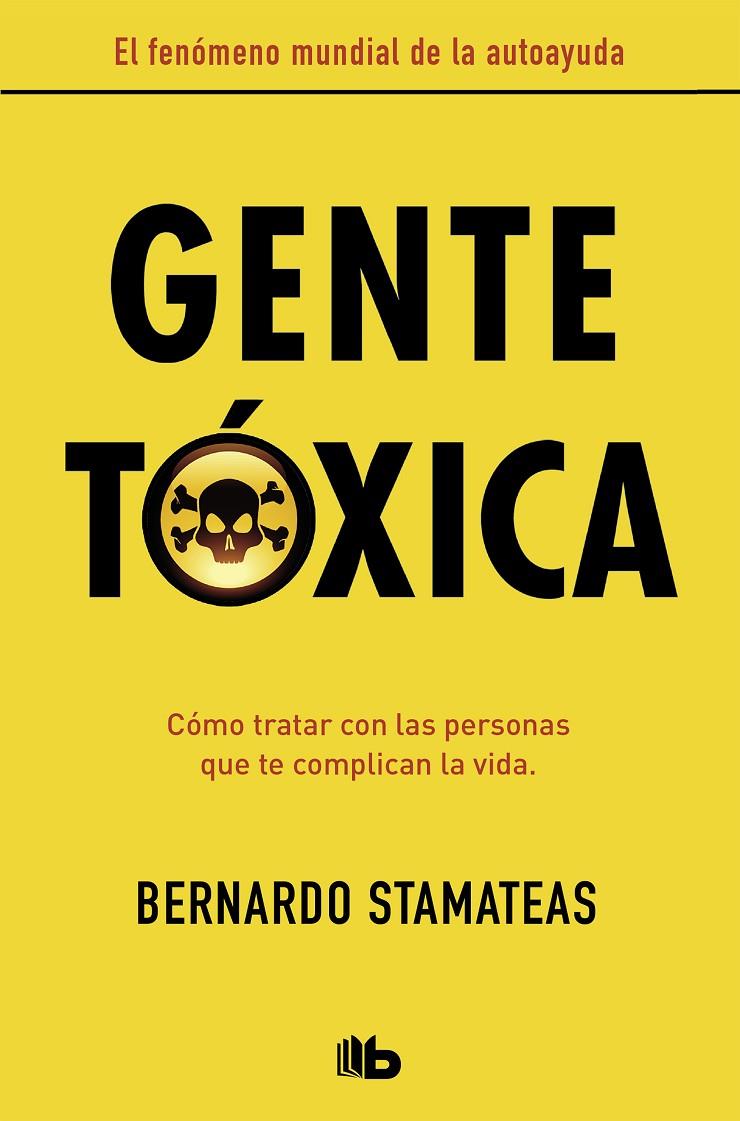 Gente tóxica (nueva edición con prólogo del autor) | 9788490706282 | STAMATEAS, BERNARDO | Librería Castillón - Comprar libros online Aragón, Barbastro