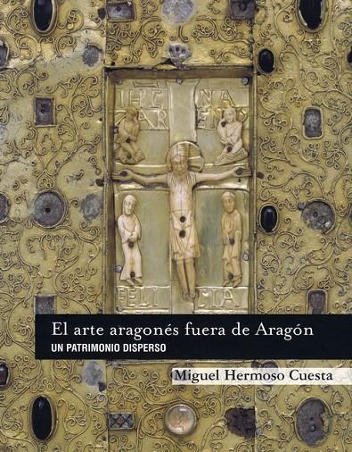 ARTE ARAGONES FUERA DE ARAGON, EL | 9788483801673 | HERMOSO CUESTA, MIGUEL | Librería Castillón - Comprar libros online Aragón, Barbastro