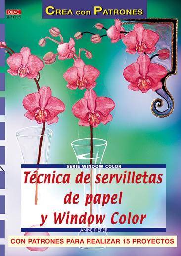 Serie Window Color nº 15. TÉCNICA DE SERVILLETAS DE PAPEL Y WINDOW COLOR | 9788496365810 | Pieper, Anne | Librería Castillón - Comprar libros online Aragón, Barbastro