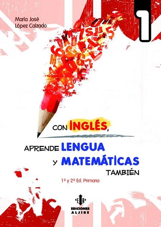 Con inglés aprende lengua y matemáticas también 1 | 9788497007894 | López Calzado, María José | Librería Castillón - Comprar libros online Aragón, Barbastro