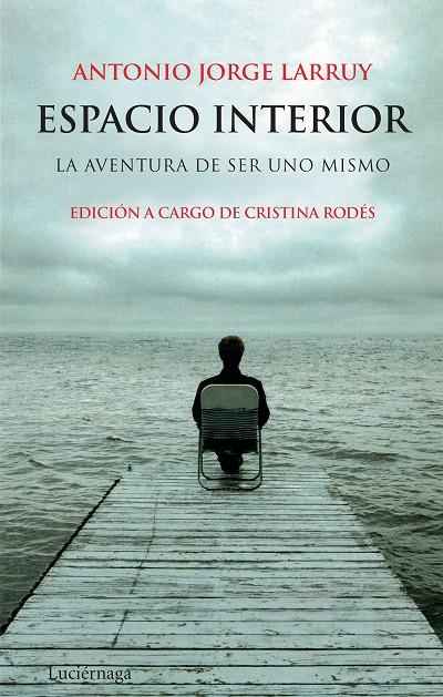 ESPACIO INTERIOR : AVENTURA DE SER UNO MISMO + DVD | 9788492545025 | LARRUY, ANTONIO JORGE | Librería Castillón - Comprar libros online Aragón, Barbastro