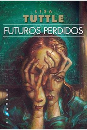 FUTUROS PERDIDOS | 9788416035540 | TUTTLE,LISA | Librería Castillón - Comprar libros online Aragón, Barbastro