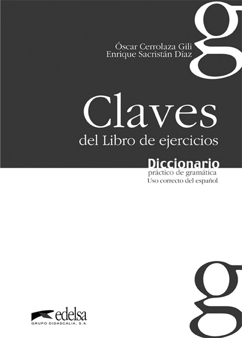 Diccionario práctico de la gramática - libro de claves | 9788477116066 | Cerrolaza Gili, Óscar / Sacristán Díaz, Enrique | Librería Castillón - Comprar libros online Aragón, Barbastro