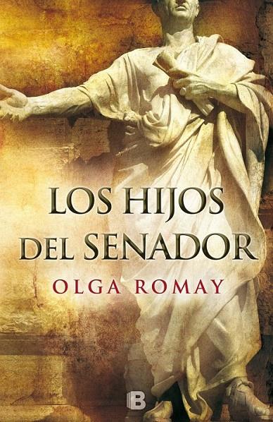 Los hijos del senador | 9788466659406 | Romay, Olga | Librería Castillón - Comprar libros online Aragón, Barbastro