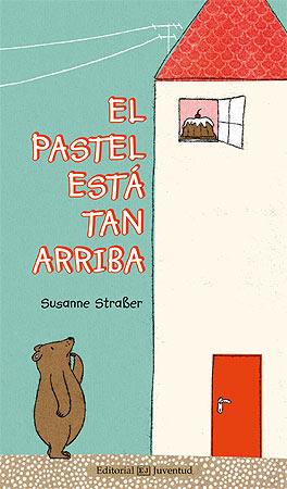 El pastel está tan arriba | 9788426142009 | Straber, Susanne | Librería Castillón - Comprar libros online Aragón, Barbastro