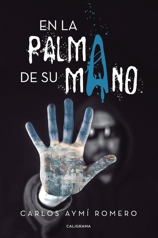 En la palma de su mano | 9788417234010 | Aymí Romero, Carlos | Librería Castillón - Comprar libros online Aragón, Barbastro