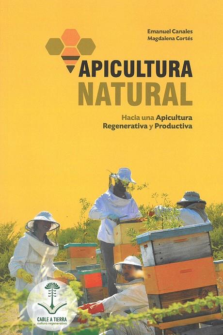 Apicultura natural | 9789569727061 | Canales,Emanuel / Cortes,Magdalena | Librería Castillón - Comprar libros online Aragón, Barbastro