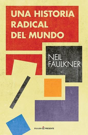 UNA HISTORIA RADICAL DEL MUNDO | 9788494820892 | Faulkner, Neil | Librería Castillón - Comprar libros online Aragón, Barbastro