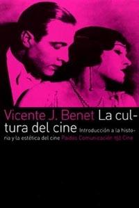 CULTURA DEL CINE, LA | 9788449315367 | BENET, VICENTE JOSE | Librería Castillón - Comprar libros online Aragón, Barbastro