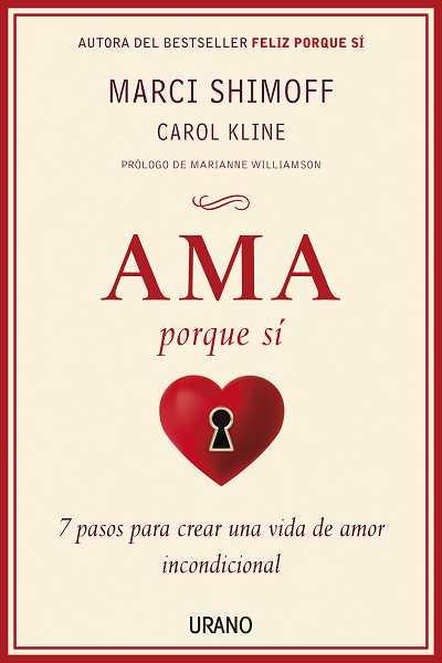 AMA PORQUE SÍ | 9788479537982 | SHIMOFF, MARCI; KLINE, CAROL | Librería Castillón - Comprar libros online Aragón, Barbastro