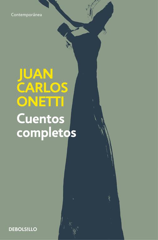 Cuentos completos | 9788466334600 | ONETTI, JUAN CARLOS | Librería Castillón - Comprar libros online Aragón, Barbastro