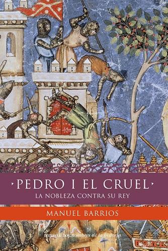 Pedro I el Cruel | 9788499980089 | Barrios, Manuel | Librería Castillón - Comprar libros online Aragón, Barbastro