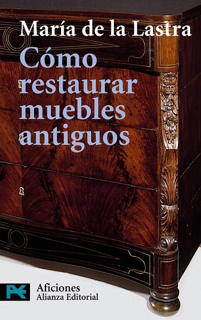 COMO RESTAURAR MUEBLES ANTIGUOS (LB) | 9788420638638 | LASTRA, MARIA DE LA | Librería Castillón - Comprar libros online Aragón, Barbastro