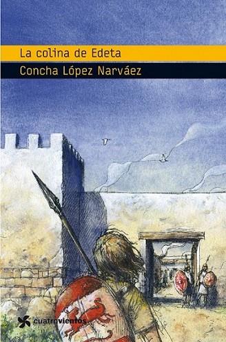 COLINA DE EDETA, LA - CUATRO VIENTOS | 9788408090946 | LOPEZ NARVAEZ, CONCHA | Librería Castillón - Comprar libros online Aragón, Barbastro