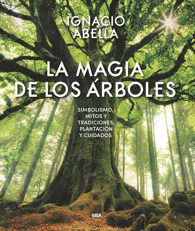 La magia de los árboles | 9788490569894 | ABELLA MINA, IGNACIO | Librería Castillón - Comprar libros online Aragón, Barbastro