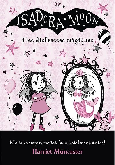 La Isadora Moon i les disfresses màgiques (La Isadora Moon) | 9788420487656 | Muncaster, Harriet | Librería Castillón - Comprar libros online Aragón, Barbastro