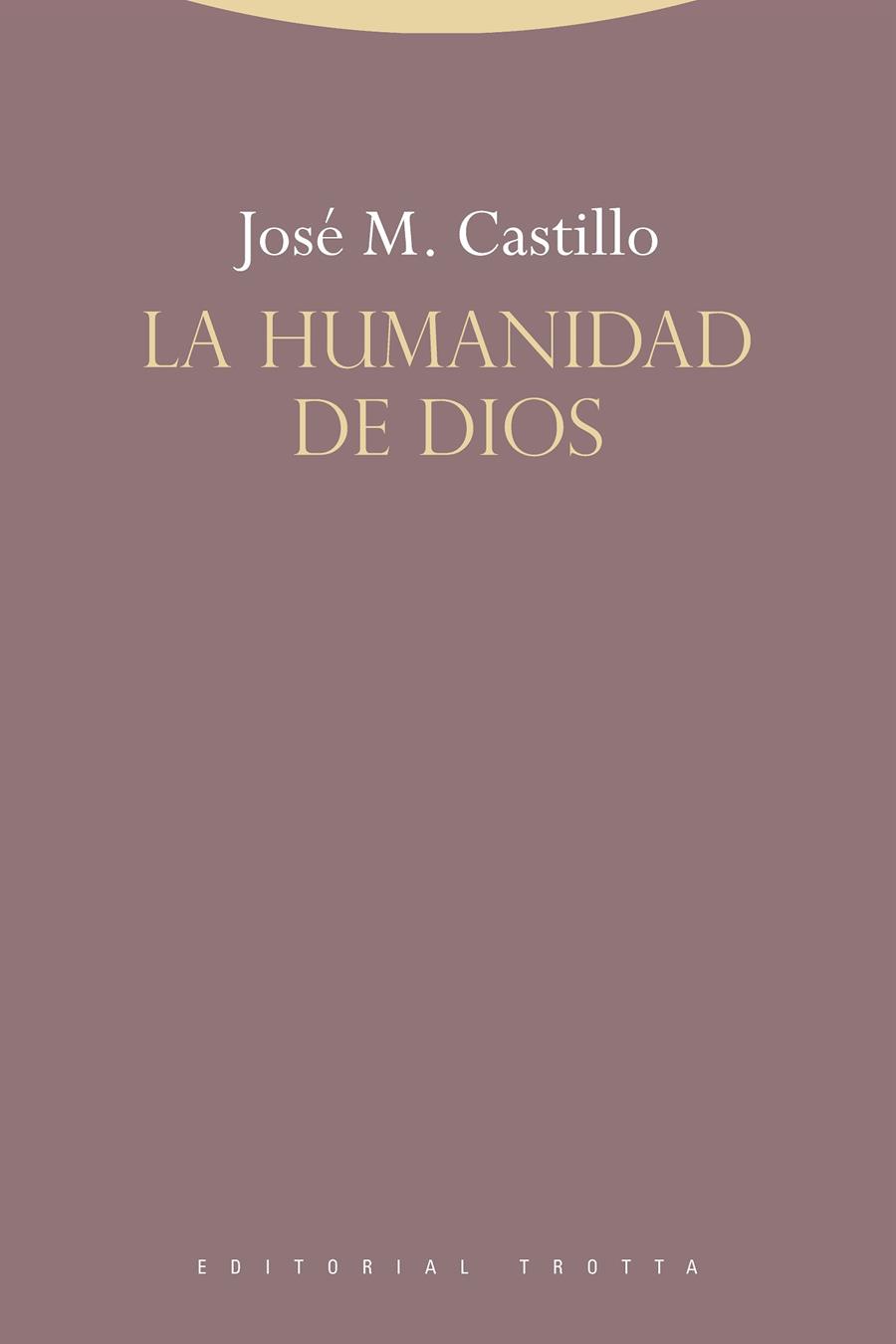 La humanidad de Dios | 9788498798104 | Castillo, José María | Librería Castillón - Comprar libros online Aragón, Barbastro