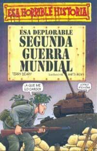 ESA DEPLORABLE SEGUNDA GUERRA MUNDIAL | 9788427220416 | DEARY, TERRY | Librería Castillón - Comprar libros online Aragón, Barbastro