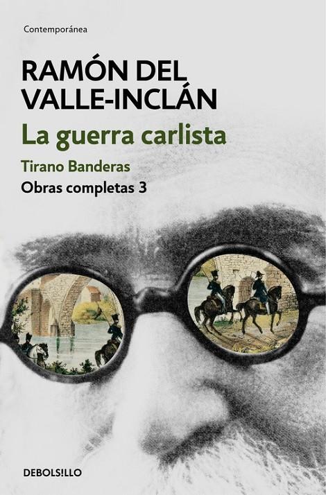 La guerra carlista. Tirano Banderas (Obras completas Valle-Inclán 3) | 9788466339698 | Ramón del Valle-Inclán | Librería Castillón - Comprar libros online Aragón, Barbastro