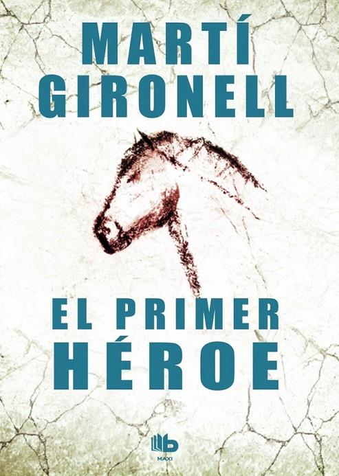 El primer héroe | 9788490700525 | Gironell Gamero, Martí | Librería Castillón - Comprar libros online Aragón, Barbastro