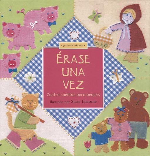 ERASE UNA VEZ. CUATRO CUENTOS PARA PEQUES | 9788448819699 | LACOME, SUSIE | Librería Castillón - Comprar libros online Aragón, Barbastro