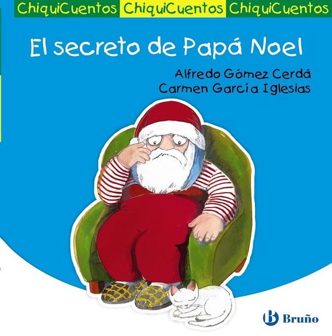 SECRETO DE PAPÁ NOEL, EL - CHIQUICUENTOS | 9788421687536 | GÓMEZ CERDA, ALFREDO | Librería Castillón - Comprar libros online Aragón, Barbastro