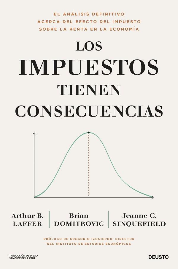 Los impuestos tienen consecuencias | 9788423436682 | Laffer, Brian Domitrovic y Jeanne Cairns Sinquefield, Arthur B. | Librería Castillón - Comprar libros online Aragón, Barbastro