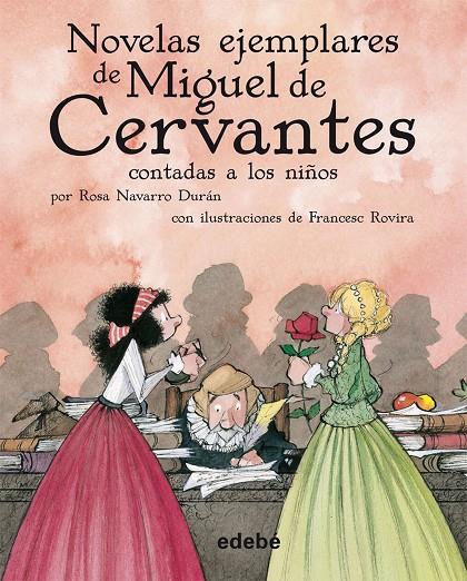 NOVELAS EJEMPLARES DE MIGUEL DE CERVANTES CONTADAS NIÑOS | 9788423690800 | CERVANTES SAAVEDRA, MIGUEL DE | Librería Castillón - Comprar libros online Aragón, Barbastro