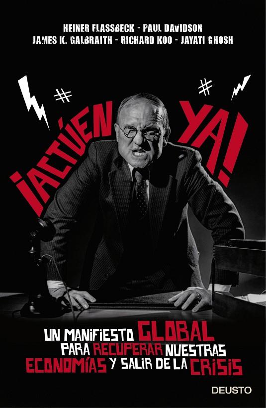 ¡Actúen ya! | 9788423418251 | Flassbeck, Heiner/Davidson, Paul/Galbraith, James K./Koo, Richard/Ghosh, Jayati | Librería Castillón - Comprar libros online Aragón, Barbastro