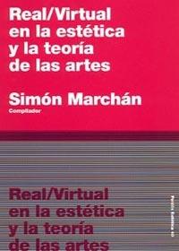 REAL/VIRTUAL EN LA ESTETICA Y LA TEORIA DE LAS ARTES | 9788449318276 | MARCHAN FIZ, SIMON | Librería Castillón - Comprar libros online Aragón, Barbastro