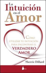 INTUICIÓN EN EL AMOR, LA | 9788478087792 | DILLARD, SHERRIE | Librería Castillón - Comprar libros online Aragón, Barbastro