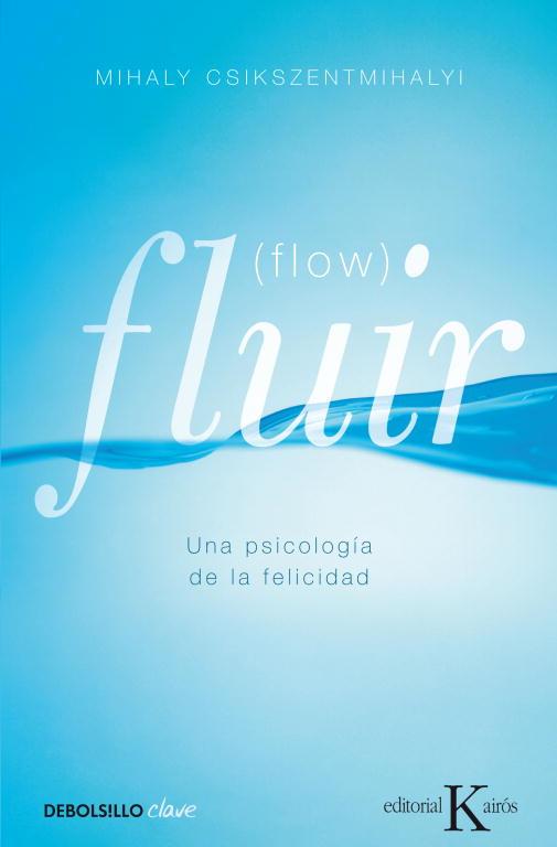 FLUIR (FLOW) | 9788499890371 | CSIKSZENTMIHALYI, MIHALY | Librería Castillón - Comprar libros online Aragón, Barbastro