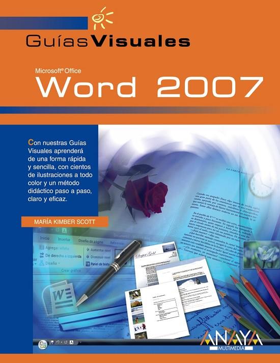 WORD 2007 - GUIAS VISUALES | 9788441521445 | KIMBER SCOTT, MARIA | Librería Castillón - Comprar libros online Aragón, Barbastro