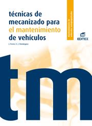 Técnicas de Mecanizado para el Mantenimiento de Vehículos | 9788497712019 | Ferrer Ruiz, Julián/Dominguez Soriano, Esteban José | Librería Castillón - Comprar libros online Aragón, Barbastro