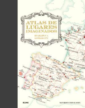 Atlas de lugares imaginados | 9788410048126 | Brown, Matt/B. Davies, Rhys/Hall, Mike | Librería Castillón - Comprar libros online Aragón, Barbastro