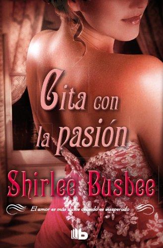 Cita con la pasión | 9788498728002 | Busbee, Shirlee | Librería Castillón - Comprar libros online Aragón, Barbastro