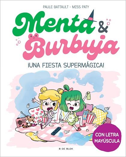 ¡Una fiesta supermágica! (Menta y Burbuja  5) | 9788419522580 | Miss Paty Paule Battault | Librería Castillón - Comprar libros online Aragón, Barbastro