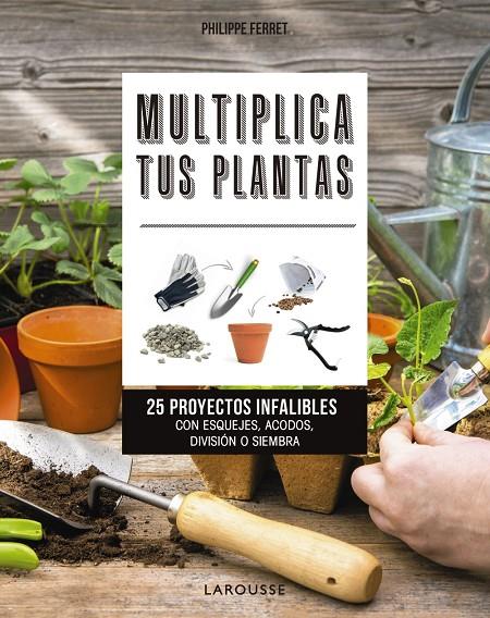 Multiplica tus plantas | 9788417720025 | Ferret, Philippe | Librería Castillón - Comprar libros online Aragón, Barbastro