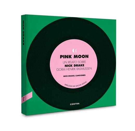 PINK MOON : UN RELATO SOBRE NICK DRAKE : CANCIONES | 9788493985004 | HENRIK RASMUSSEN, GORM; DRAKE, NICK | Librería Castillón - Comprar libros online Aragón, Barbastro