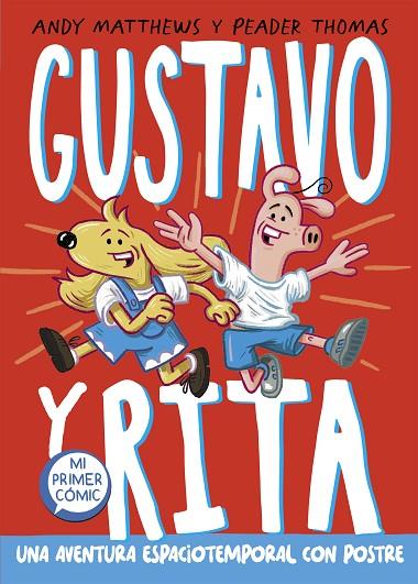 Gustavo y Rita. Una aventura espaciotemporal con postre | 9788448863678 | Andy Matthews | Librería Castillón - Comprar libros online Aragón, Barbastro