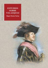 ESTUDIOS SOBRE VELAZQUEZ | 9788446016977 | MORAN TURINA, MIGUEL | Librería Castillón - Comprar libros online Aragón, Barbastro