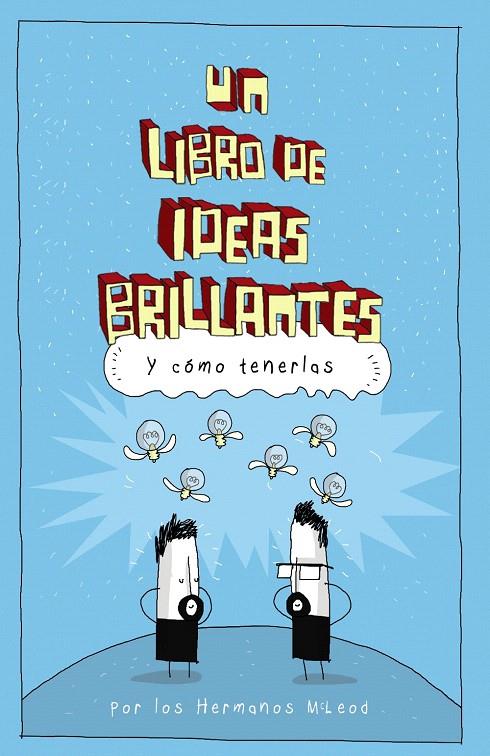 Un libro de ideas brillantes | 9788441541276 | McLeod, Hermanos | Librería Castillón - Comprar libros online Aragón, Barbastro