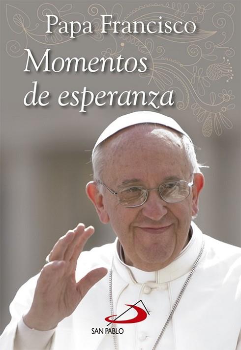 Momentos de esperanza | 9788428545327 | PAPA FRANCISCO (JORGE MARIO BERGOGLIO) | Librería Castillón - Comprar libros online Aragón, Barbastro